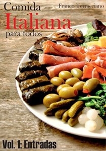 Baixar Comida italiana para todos – Vol. 1: Entradas: Receitas de entradas italianas pdf, epub, eBook