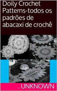Baixar Doily Crochet Patterns-todos os padrões de abacaxi de crochê pdf, epub, eBook