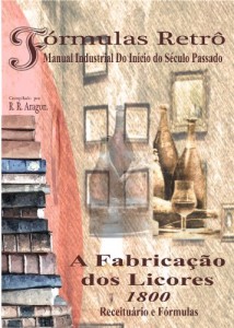 Baixar A FABRICAÇÃO DOS LICORES (1800) (Fórmulas Retrô Livro 2) pdf, epub, eBook
