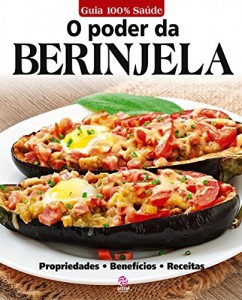 Baixar Guia 100% Saúde – O Poder da Berinjela pdf, epub, eBook