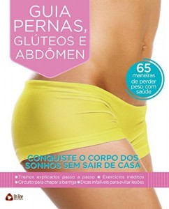 Baixar Guia Pernas, Glúteos e Abdômen: Conquiste o corpo perfeito sem sair de casa pdf, epub, eBook