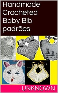 Baixar Handmade Crocheted Baby Bib padrões pdf, epub, eBook