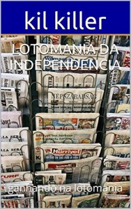 Baixar lotomania da independencia: ganhando na lotomania (lotomania premiada 2) pdf, epub, eBook