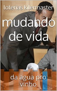 Baixar mudando de vida hoje: da agua pro vinho (tabela do jogo do bicho vol 11) pdf, epub, eBook