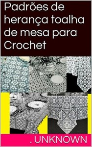 Baixar Padrões de herança toalha de mesa para Crochet pdf, epub, eBook