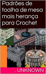 Baixar Padrões de toalha de mesa mais herança para Crochet pdf, epub, eBook