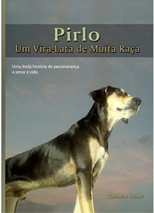 Baixar Pirlo – Um Vira-Lata de Muita Raça: Uma linda história de perseverança e amor à vida. pdf, epub, eBook