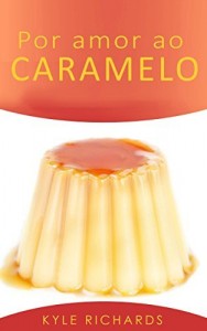Baixar Por Amor Ao Caramelo pdf, epub, eBook