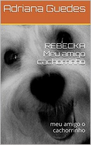 Baixar REBECKA Meu amigo cachorrinho: meu amigo o cachorrinho pdf, epub, eBook