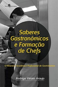 Baixar Saberes Gastronômicos e Formação de Chefs: 1 pdf, epub, eBook