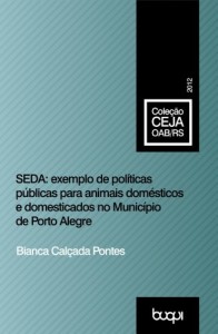 Baixar SEDA: exemplo de pol&iacute;ticas p&uacute;blicas para animais dom&eacute;sticos e domesticados no munic&iacute;pio de Porto Alegre pdf, epub, eBook