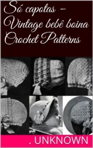 Baixar Só capotas -Vintage bebê boina Crochet Patterns pdf, epub, eBook