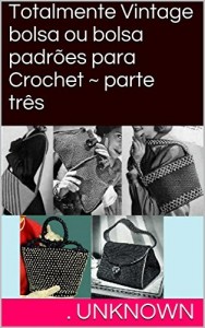Baixar Totalmente Vintage bolsa ou bolsa padrões para Crochet ~ parte três pdf, epub, eBook
