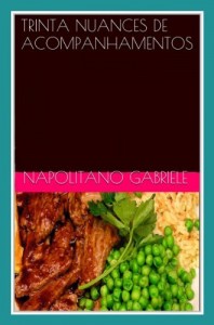 Baixar Trinta Nuances De Acompanhamentos – Pratos Da Tradição Culinária Italiana pdf, epub, eBook