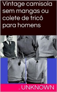 Baixar Vintage camisola sem mangas ou colete de tricô para homens pdf, epub, eBook