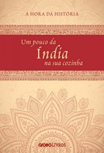 Baixar Um pouco da &Iacute;ndia na sua cozinha pdf, epub, eBook