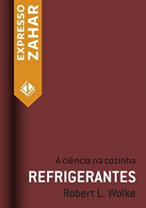 Baixar Refrigerantes (O que Einstein disse a seu cozinheiro vol.1) pdf, epub, eBook