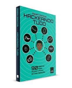 Baixar Hackeando tudo: 90 Hábitos para mudar o rumo de uma geração pdf, epub, eBook