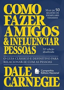 Baixar Como fazer amigos e influenciar pessoas: O guia clássico e definitivo para relacionar-se com as pessoas (Coleção Dale Carnegie) pdf, epub, eBook