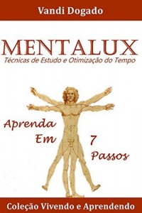 Baixar MÉTODO MENTALUX: técnicas de estudo e otimização do tempo: guia para melhorar o foco pdf, epub, eBook