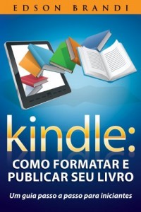 Baixar Kindle: Como formatar e publicar seu livro – Um guia passo a passo para iniciantes pdf, epub, eBook
