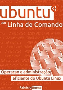 Baixar Ubuntu em Linha de Comando: Operação e Administração Eficiente do Ubuntu Linux pdf, epub, eBook