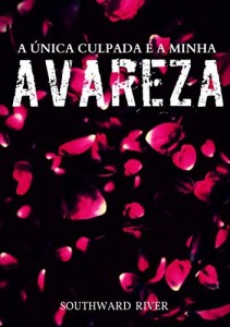 Baixar A &Uacute;nica Culpada &Eacute; A Minha Avareza pdf, epub, eBook