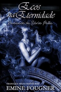 Baixar Ecos Na Eternidade (A S&eacute;rie Pella Livro 1) pdf, epub, eBook