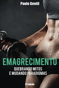Baixar Emagrecimento: Quebrando Mitos e Mudando Paradigmas pdf, epub, eBook