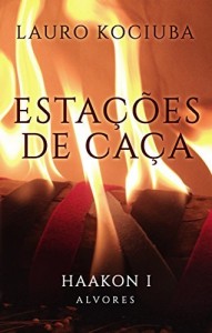 Baixar Esta&ccedil;&otilde;es de Ca&ccedil;a: Haakon I (Alvores Livro 2) pdf, epub, eBook