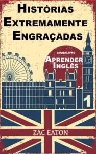 Baixar Aprender Ingl&ecirc;s – Hist&oacute;rias Extremamente Engra&ccedil;adas (1) + AUDIOLIVRO: A Day pdf, epub, eBook