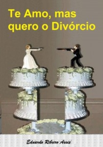 Baixar TE AMO MAS QUERO O DIVORCIO: Um divertido estudo das rela&ccedil;&otilde;es amorosas e por que n&atilde;o d&atilde;o certo pdf, epub, eBook
