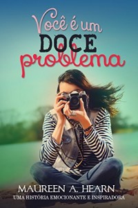 Baixar Voc&ecirc; &eacute; um doce problema pdf, epub, eBook