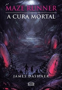 Baixar A cura mortal (Maze Runner Livro 3) pdf, epub, eBook