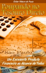 Baixar Poupando no Tesouro Direto: Um Excelente Produto Financeiro ao Alcance de Todos pdf, epub, eBook