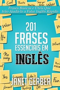 Baixar 201 Frases Essenciais em Inglês: Frases Básicas e Úteis Que Irão Ajudá-lo a Falar Inglês Rápido pdf, epub, eBook
