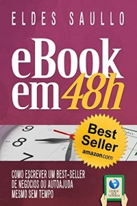 Baixar E-book em 48 Horas: Como Escrever Um Best-Seller de Não Ficção Mesmo Sem Tempo (Livros Que Vendem) pdf, epub, eBook