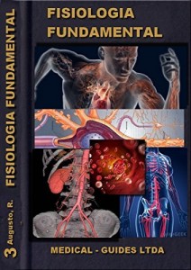 Baixar Fisiologia Básica – Funções Biologicas: Compendio de Fisiologia (Guideline Médico Livro 2) pdf, epub, eBook
