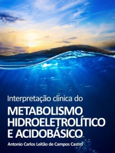 Baixar Interpreta&ccedil;&atilde;o Cl&iacute;nica do Metabolismo Hidroeletrol&iacute;tico e &Aacute;cido-B&aacute;sico pdf, epub, eBook