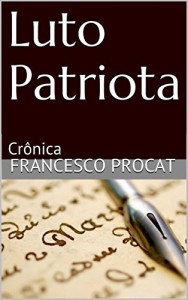 Baixar Luto Patriota: Cr&ocirc;nica pdf, epub, eBook