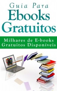 Baixar Guia Para Ebooks Gratuitos – Milhares de E-books Gratuitos Dispon&iacute;veis pdf, epub, eBook