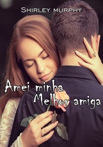 Baixar Amei Minha  Melhor Amiga (Trilogia Amar Livro 1) pdf, epub, eBook