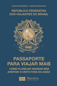Baixar Passaporte Para Viajar Mai$: Como planejar viagens sem apertar o cinto fora do avião. pdf, epub, eBook