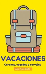 Baixar Vacaciones: Caronas, cagadas e cervejas pdf, epub, eBook