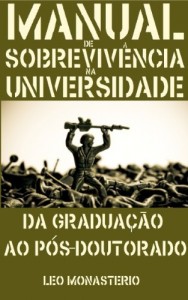 Baixar Manual de sobreviv&ecirc;ncia na universidade: da gradua&ccedil;&atilde;o ao p&oacute;s-doutorado pdf, epub, eBook