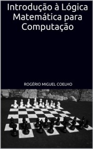 Baixar Introdu&ccedil;&atilde;o &agrave; L&oacute;gica Matem&aacute;tica para Computa&ccedil;&atilde;o pdf, epub, eBook