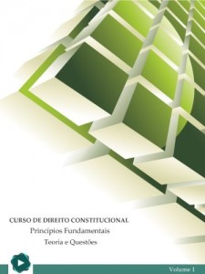 Baixar Curso de Direito Constitucional – Princípios Fundamentais – Teoria e Questões (Série A Livro 1) pdf, epub, eBook