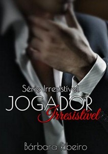 Baixar Jogador Irresistível: Série Irresistível Volume 01 (Série Irresistivel) pdf, epub, eBook