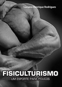 Baixar FISICULTURISMO: – Um esporte para poucos pdf, epub, eBook