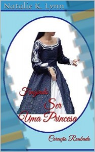 Baixar Fingindo Ser Uma Princesa: Coração Roubado pdf, epub, eBook